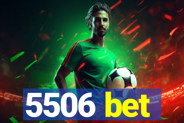 5506 bet